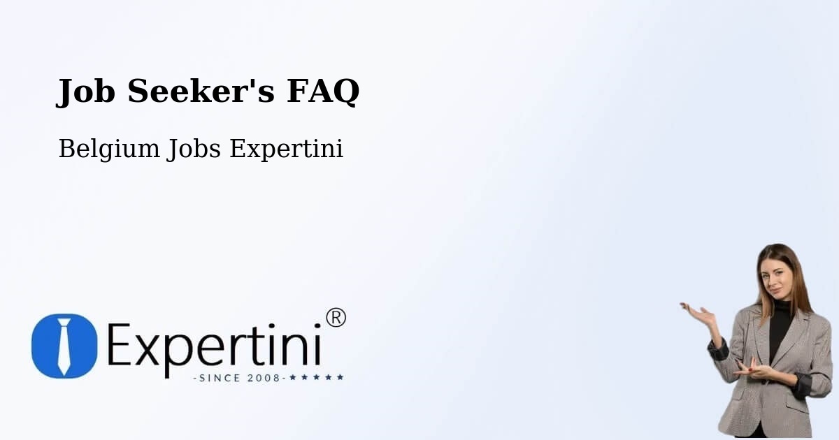 Job Seeker FAQ – Huy - Belgium Jobs Expertini