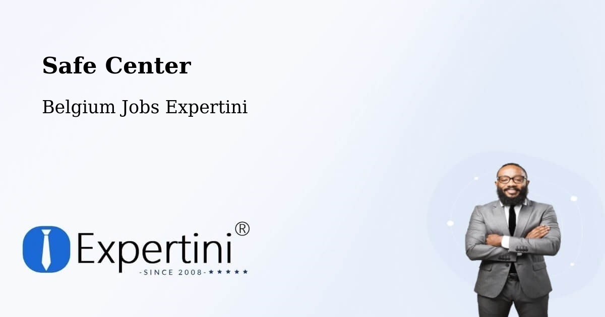 Safety Center – Huy - Belgium Jobs Expertini